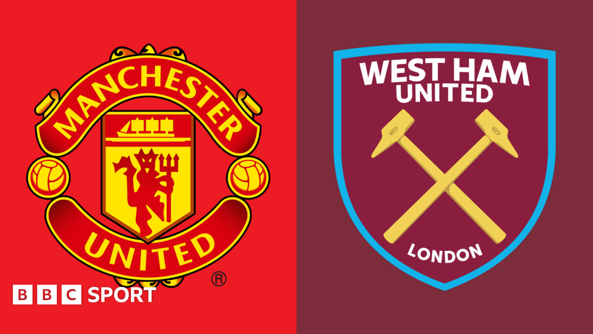 Man Utd Vs West Ham: Preview, Team News & Prediction